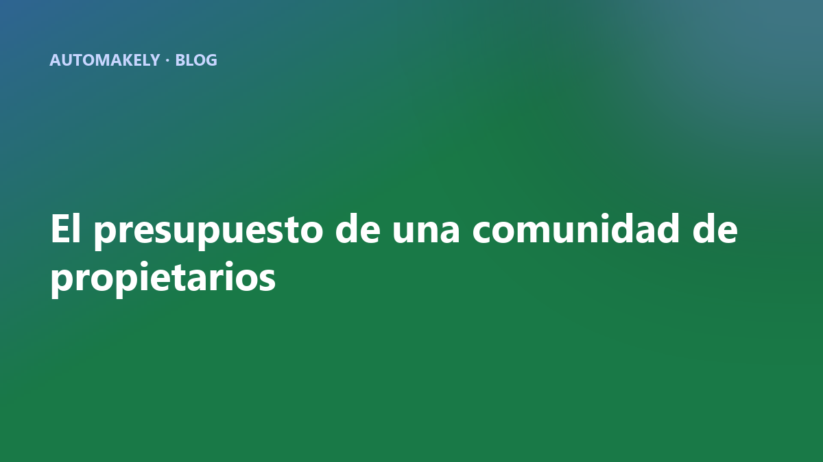 Cómo preparar el presupuesto de una comunidad de propietarios sin estrés
